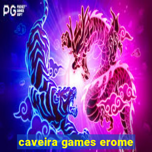 caveira games erome