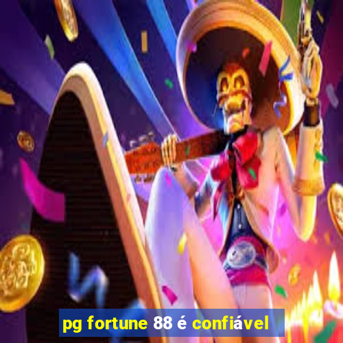 pg fortune 88 é confiável