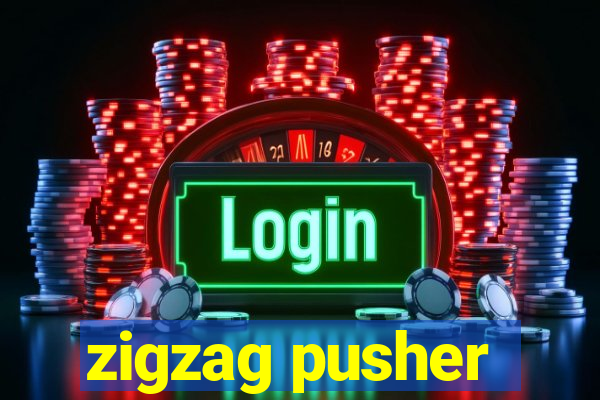 zigzag pusher