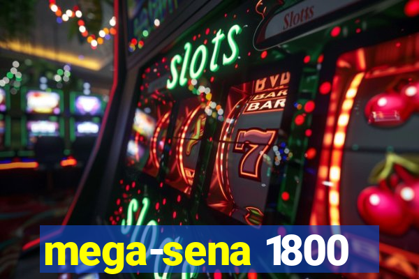 mega-sena 1800