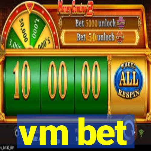 vm bet