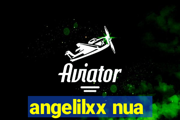 angelilxx nua