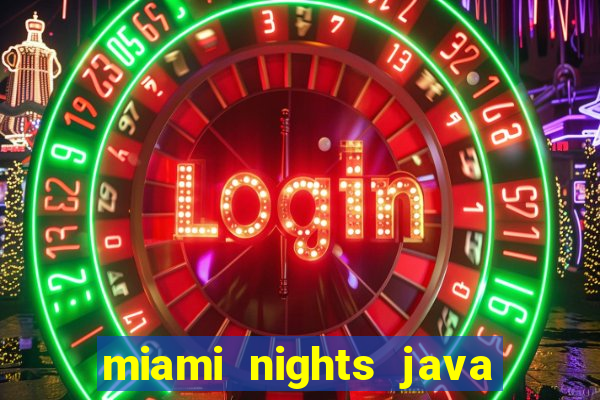 miami nights java pt-br 320x240