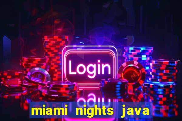 miami nights java pt-br 320x240