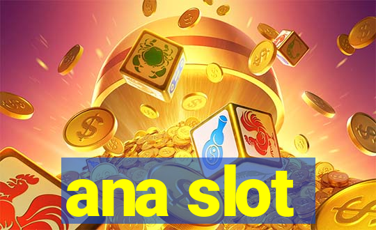 ana slot