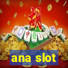 ana slot