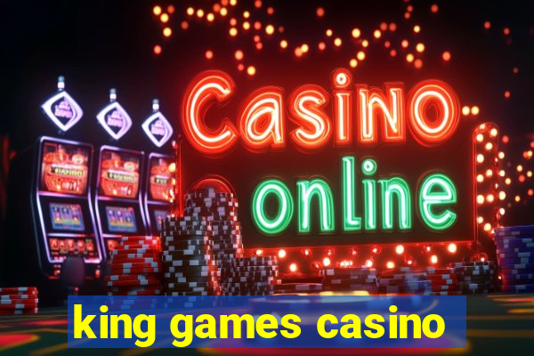 king games casino