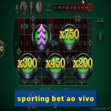 sporting bet ao vivo