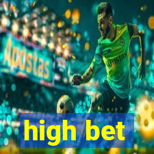 high bet