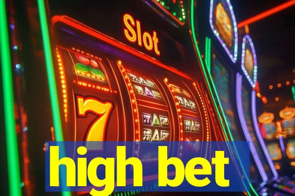 high bet