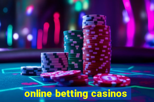 online betting casinos