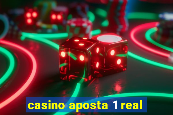 casino aposta 1 real