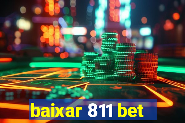 baixar 811 bet