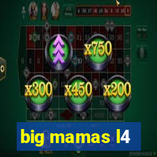 big mamas l4