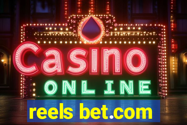 reels bet.com