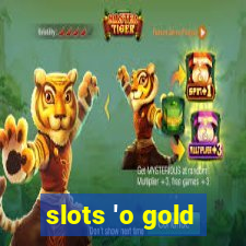 slots 'o gold