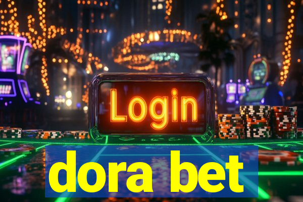 dora bet