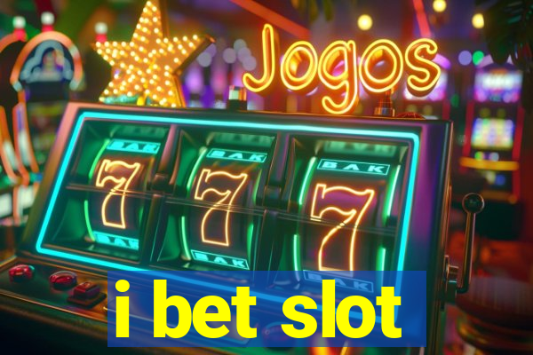 i bet slot