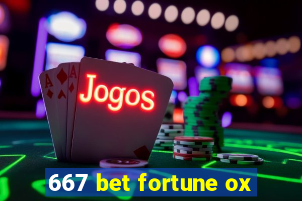 667 bet fortune ox