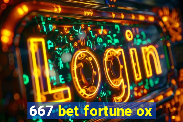 667 bet fortune ox