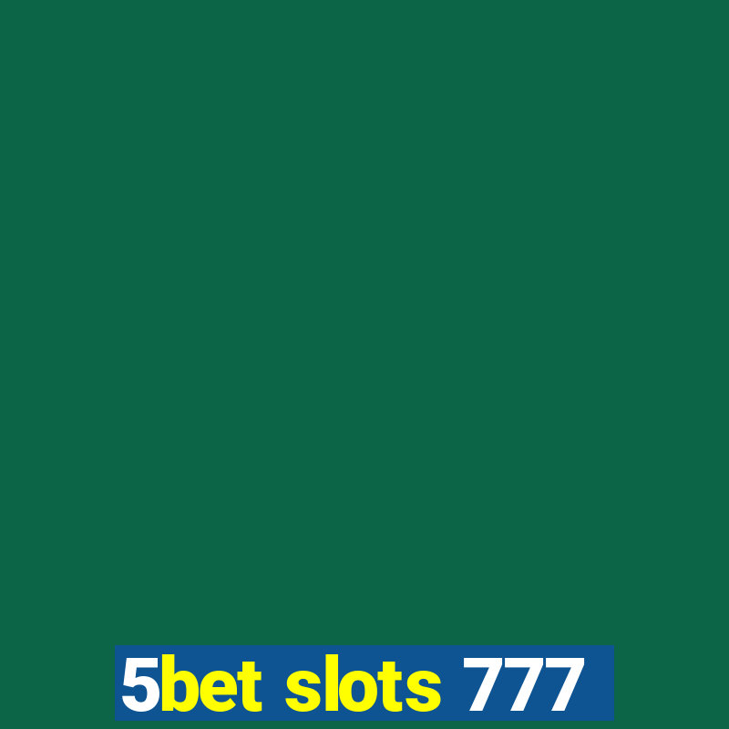 5bet slots 777