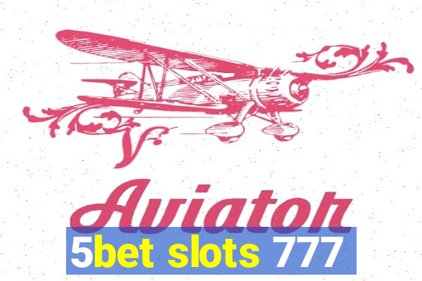 5bet slots 777