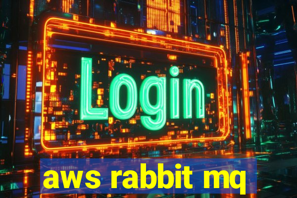 aws rabbit mq