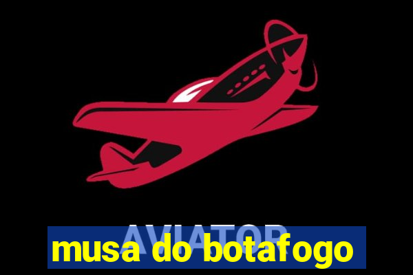 musa do botafogo