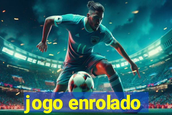 jogo enrolado