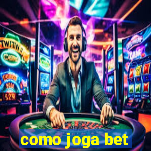 como joga bet