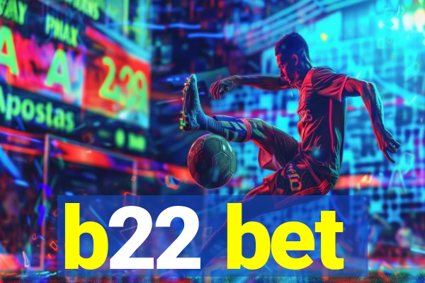 b22 bet