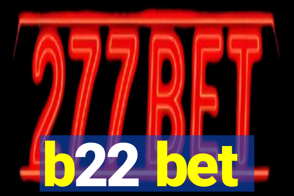 b22 bet