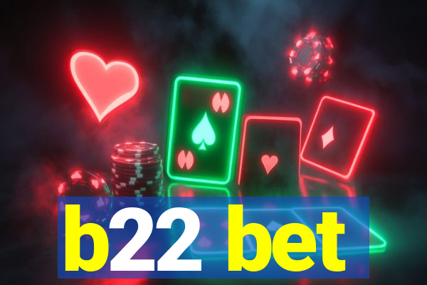 b22 bet