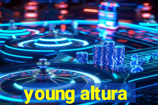 young altura