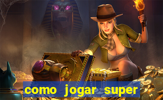 como jogar super mega ganho