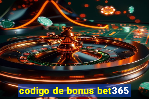 codigo de bonus bet365