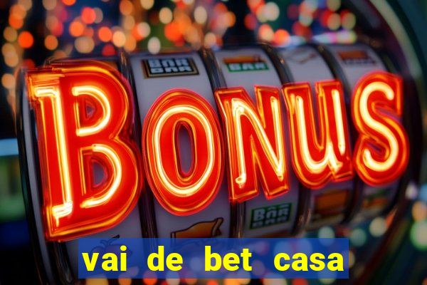 vai de bet casa do embaixador