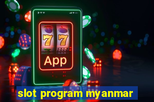 slot program myanmar