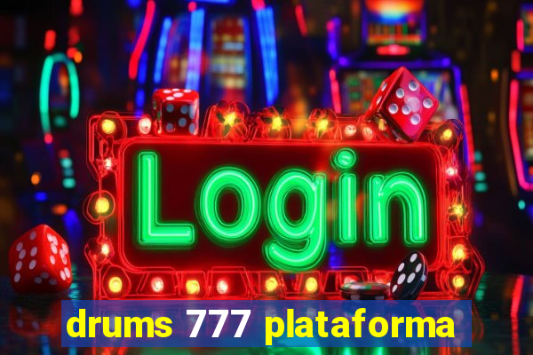 drums 777 plataforma