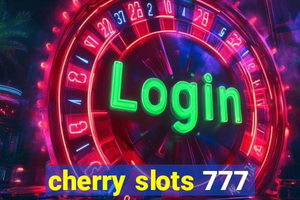 cherry slots 777