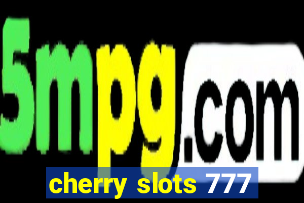 cherry slots 777