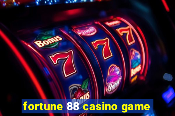 fortune 88 casino game