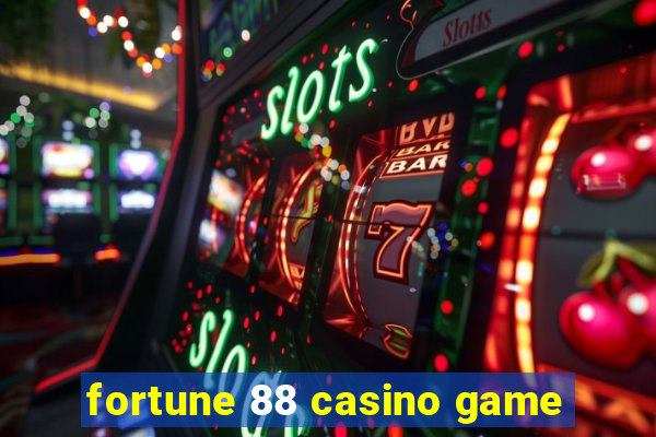 fortune 88 casino game