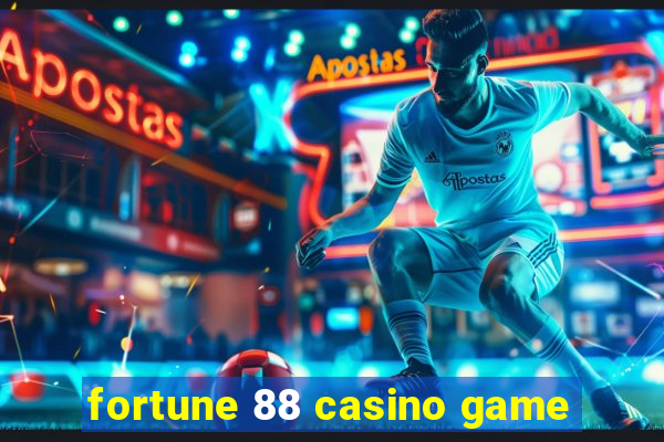 fortune 88 casino game