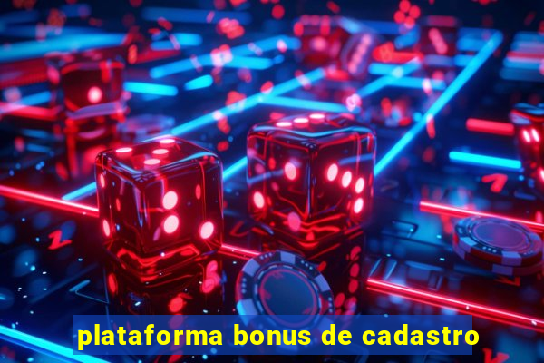 plataforma bonus de cadastro