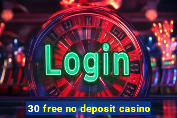 30 free no deposit casino