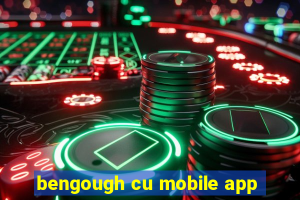 bengough cu mobile app