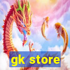 gk store