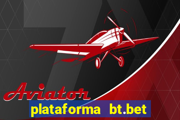 plataforma bt.bet 茅 confi谩vel