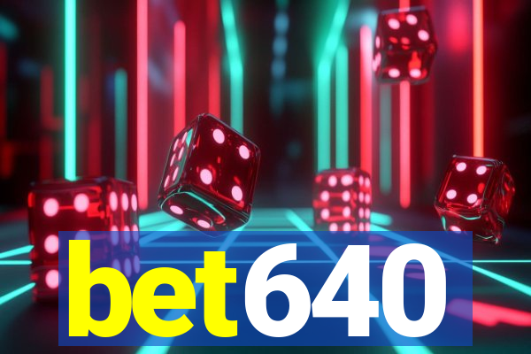 bet640